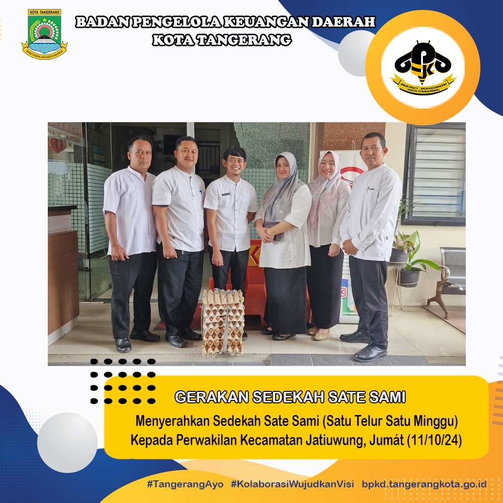 Badan Pengelola Keuangan Daerah Kota Tangerang menyerahkan sedekah telur kepada perwakilan Kecamatan Jatiuwung pada Jum'at, 11 Oktober 2024. Hal ini dilakukan untuk mendukung penuh Gerakan Sedekah Sate Sami (Satu Telur Satu Minggu). Dalam rangka pengentas